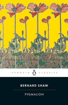 Pygmalion (Penguin Classics) - paperback Shaw, George Bernard|Laurence, Dan ...