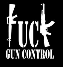 Fuck-gun Control Nra Pro 2a Vinyl Decal Sticker Car Truck Window 2nd Amendment