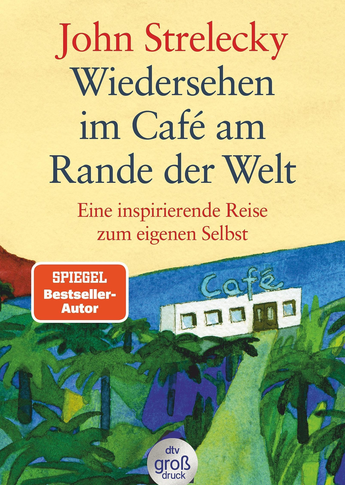 Wiedersehen Café Am Rande Der Welt, John Strelecky