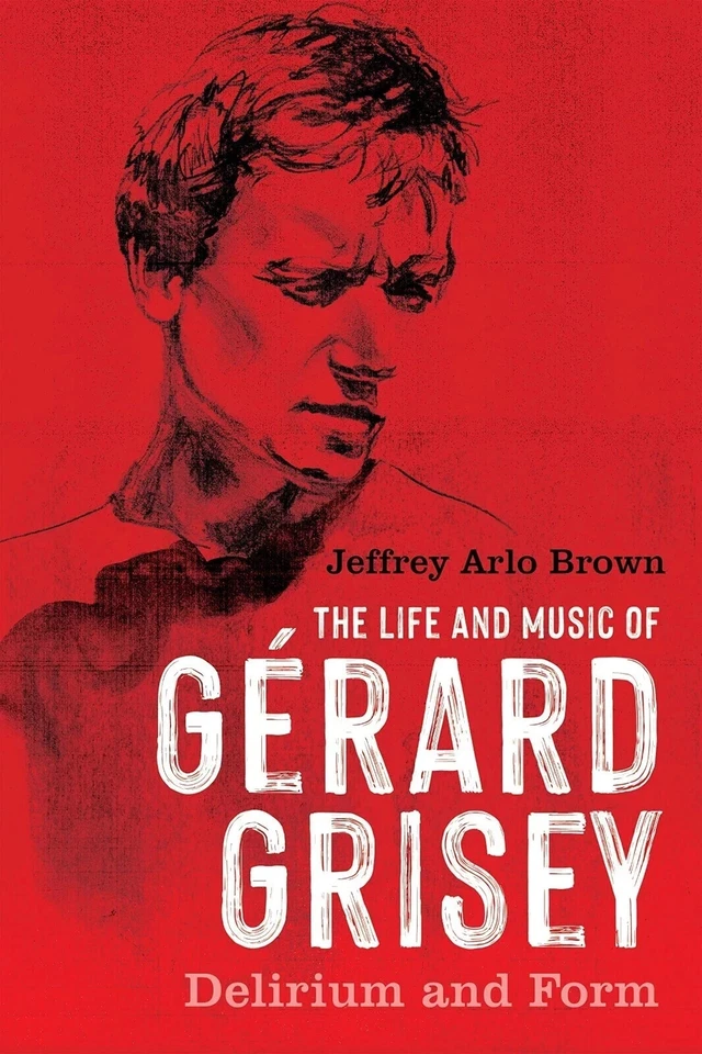 The Life and Music of Gérard Grisey: Delirium and Form - Bild 1 von 4