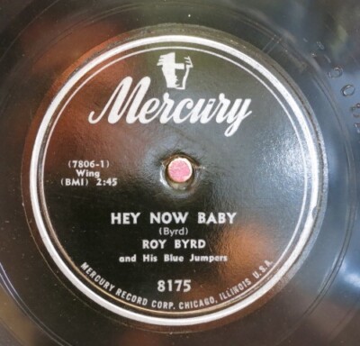 Roy Byrd And His Blue Jumpers 78 RPM / Hey Now Baby & Bald Head  (19-0524-HS)