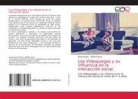 Karla ChacóN (U. A.) | Los Videojuegos Y Su Influencia En La InteraccióN Social.
