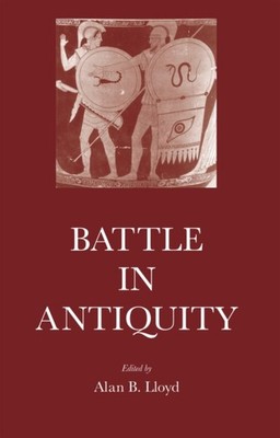 Battle in Antiquity by Alan B. Lloyd PAPERBACK 9781905125272