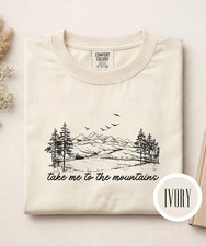Take Me To The Mountains Alpine Hiking Nature Comfort Tee