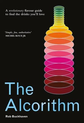 The Alcorithm A revolutionary flavour guide to find the drinks you'll love Buch