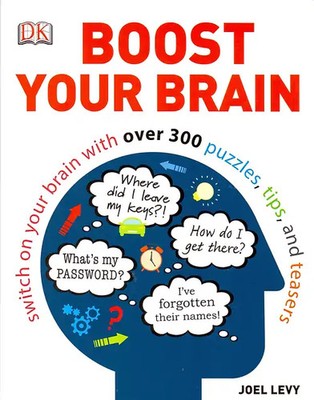 Boost Your Brain: Switch on your brain with over 300 puzzles, tips and teasers -