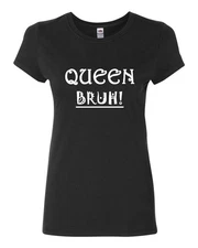 QUEEN BRUH T-SHIRT