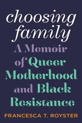 Choosing Family | Francesca T. Royster | englisch