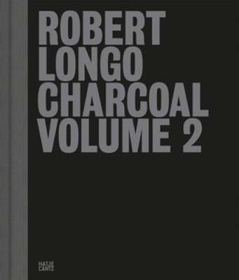 Robert Longo: Charcoal Volume 2 by Tim Griffin: New