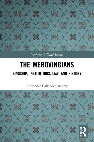 The Merovingians | Kingship, Institutions, Law, And History | Alexander Murray-image