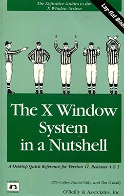 THE X WINDOW SYSTEM IN A NUTSHELL: Re..., O'Reilly, Tim