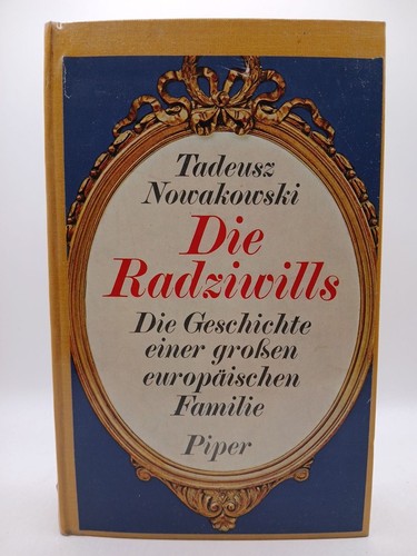 Die Radziwills - Die Geschichte einer großen eueropäischen Familie. Nowakowski,