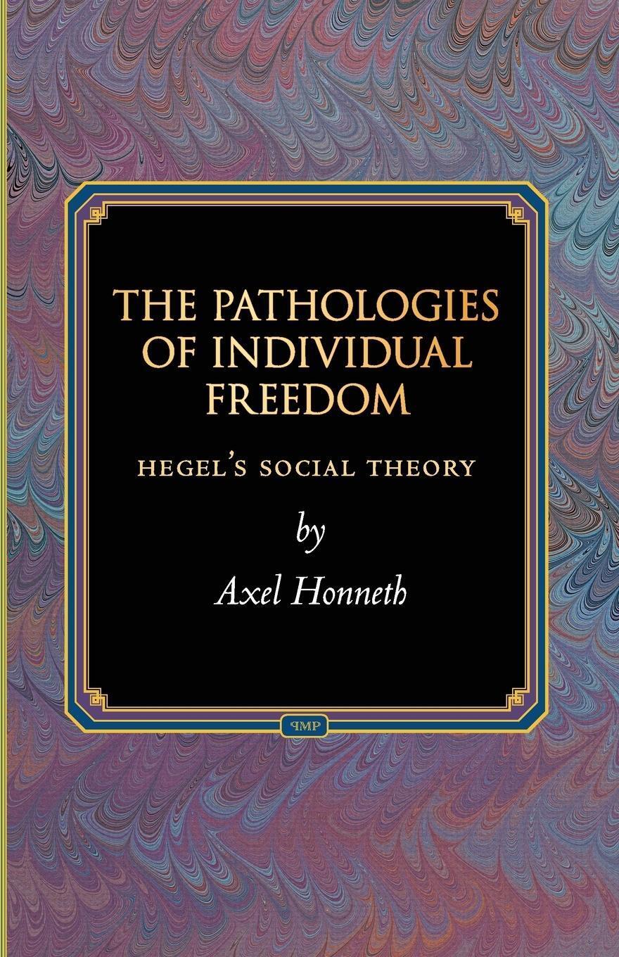 Thumbnail - Axel Honneth | The Pathologies Of Individual Freedom | Taschenbuch |