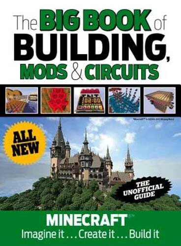 The Big Book of Building, Mods & Circuits: Minecraft(r)(Tm) Imagine It . . . - Imagen 1 de 1