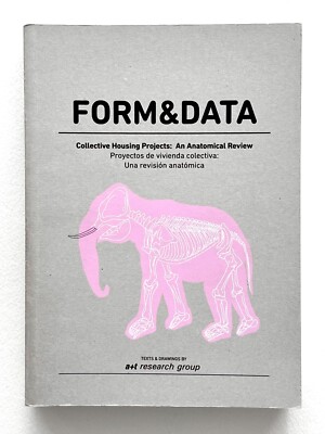 FORM & DATA. COLLECTIVE HOUSING PROJECTS: ANATOMICAL REVIEW a+t research group