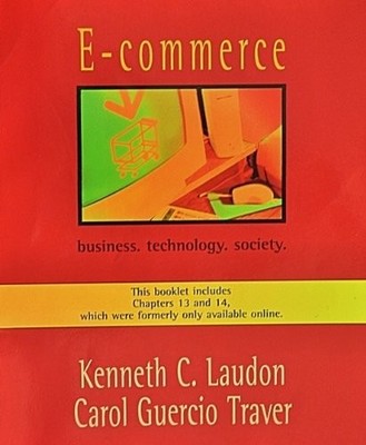E-Commerce: Business Technology Society,Kenneth C. Laudon