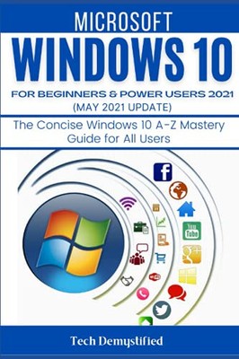 WINDOWS 10 FOR BEGINNERS & POWER US..., Demystified, Te