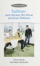 Twitter: Jack Dorsey, Biz Stone And Evan Williams (Business Leaders)