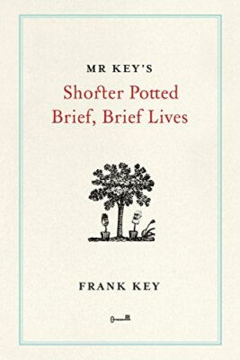 Frank Key Blue Mr Key's Shorter Potted Brief, Brief Lives By Frank Key | eBay