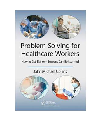 Problem Solving for Healthcare Workers: How to Get Better - Lessons Can Be Learn