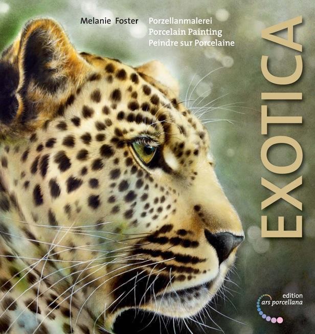 Porzellanmalerei - Exotica | Melanie Foster | Deutsch | Buch | 2012