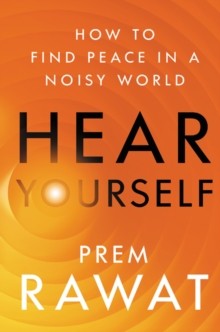 Prem Rawat - Hear Yourself How To Find Peace In A Noisy World - Hard - G245Z-image
