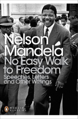 No Easy Walk to Freedom: Speeches, Letters and Other Writings (Penguin Modern Cl