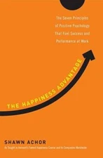 The Happiness Advantage: The Seven Principles of Positive Psychology - VERY GOOD