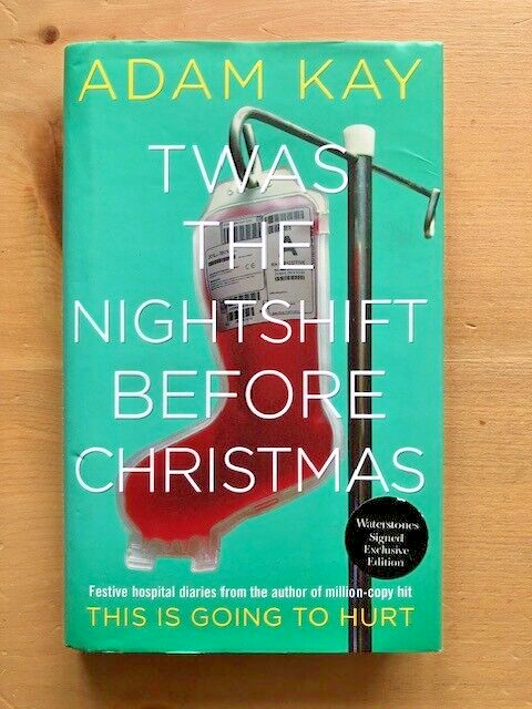 *SIGNED* TWAS THE NIGHTSHIFT BEFORE CHRISTMAS by ADAM KAY -Hardback D/W
