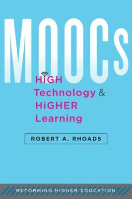 MOOCs, High Technology, and Higher Learning (Re, Rhoads..