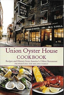 Union Oyster House Cookbook: Recipes and History Buch Seapoint Books and Media