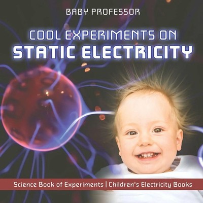 Cool Experiments on Static Electricity - Science Book of Experiments...