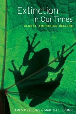 Extinction in Our Times : Global Amphibian Decline Hardcover