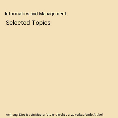 Informatics and Management: Selected Topics