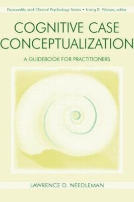 Cognitive Case Conceptualization: A Guidebook for Practitioners
