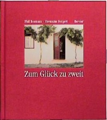 Zum Glück zu zweit : Vitamine für Verheiratete und für alle, die gemeinsam durch