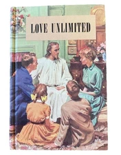 Love Unlimited by Ellen G White 1958 Pacific Press EGW SDA Adventist HC