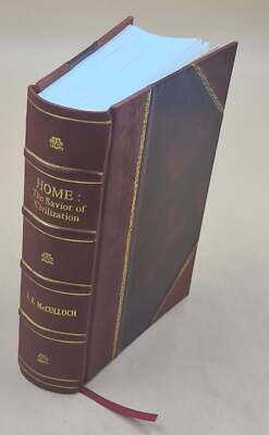 Home The Savior Of Civilization 1924 By J. E. Mcculloch [Leather Bound]