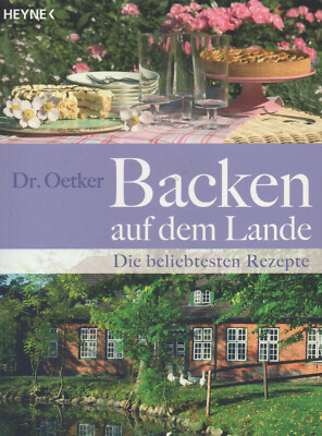 Backen auf dem Lande +  Backen macht  Freude, Kalte Küche Dr. Oetker