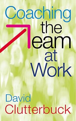 Coaching the Team at Work By David Clutterbuck