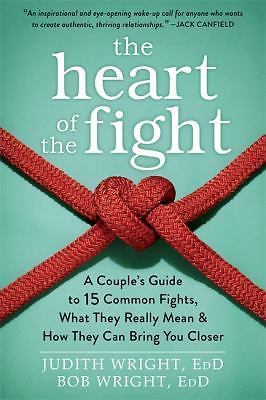 The Heart of the Fight: A Couple's Guide to Fifteen Common Fights, What They...