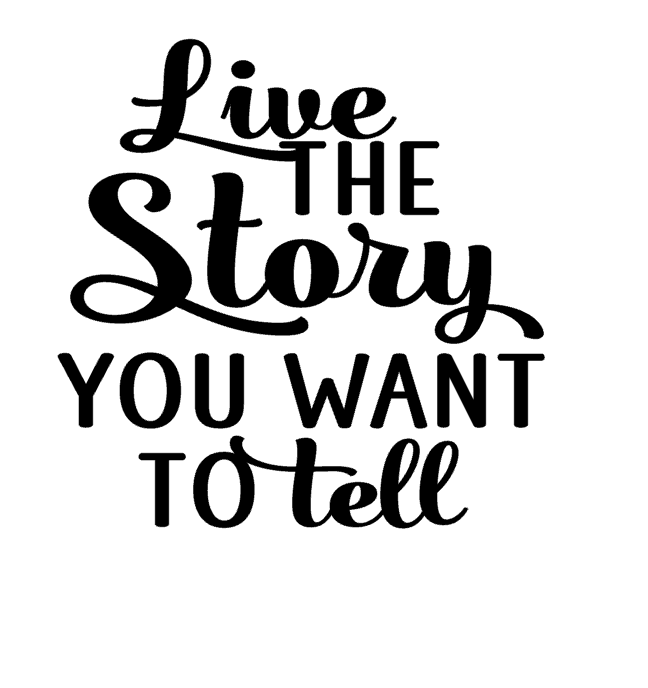 Live The Story You Want To Tell Vinyl Decal Sticker For Home Cup Wall a2478