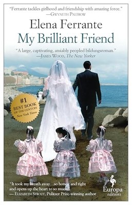My Brilliant Friend: A Novel (Neapolitan Novels, 1 by Ferrante, Elena 1609450787