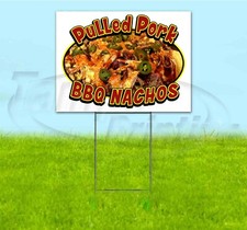 PULLED PORK BBQ NACHOS 18x24 Yard Sign WITH STAKE Corrugated Bandit USA FOOD