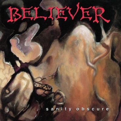 Believer - Sanity Obscure - Original CD 1991  - R/C Records   RCD 9312