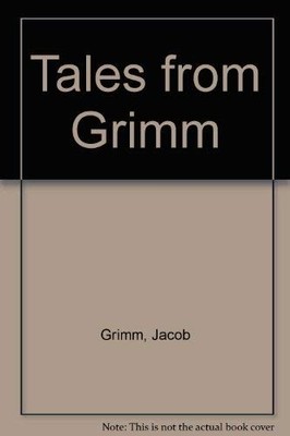 Tales from Grimm - Grimm, Jacob
