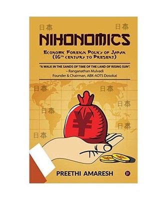 Nihonomics: Economic Foreign Policy of Japan [16th century to Present], Preethi 