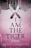 I Am The Tiger | John Ajvide Lindqvist | Englisch | Taschenbuch | 2022