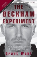 The Beckham Experiment Grant Wahl Taschenbuch Einband - Flex.(Paperback) 2010