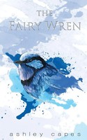 Ashley Capes | The Fairy Wren | Taschenbuch | Englisch (2014) | Close-Up Books